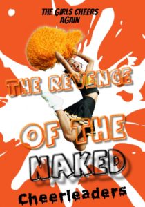 The revenge of the naked cheerleaders